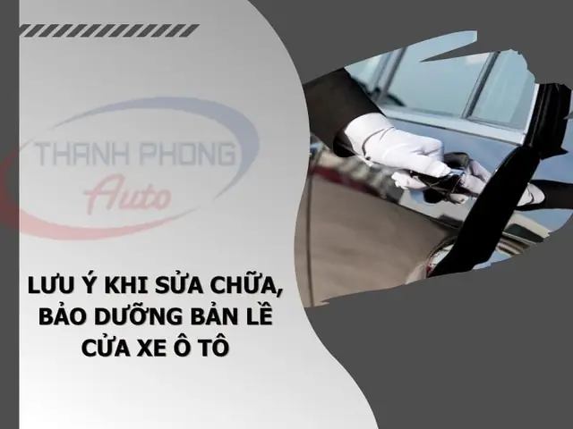 Bản Lề Cửa Xe Ô Tô: Hướng Dẫn Bảo Dưỡng Và Sửa Chữa Chi Tiết Bản Lề Cửa Xe Ô Tô: Hướng Dẫn Bảo Dưỡng Và Sửa Chữa Chi Tiết