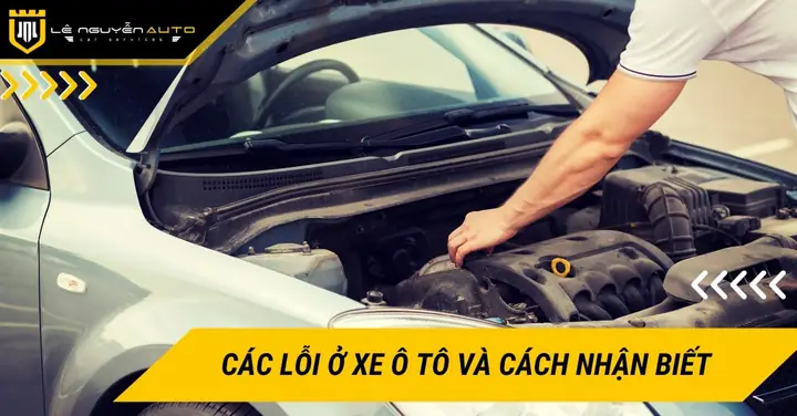 Các Lỗi Xe Ô Tô Thường Gặp: Chẩn Đoán & Xử Lý Từ Chuyên Gia
