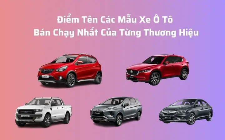 Top Các Mẫu Xe Ô Tô Bán Chạy Nhất Từng Thương Hiệu