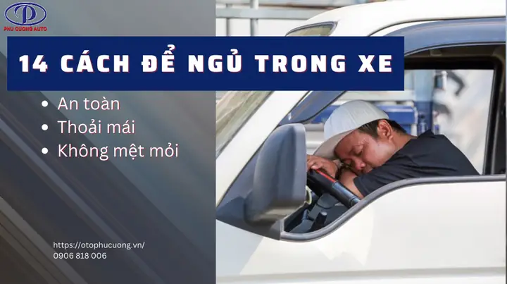 Hướng Dẫn Cách Ngủ Trong Xe Ô Tô An Toàn Và Thoải Mái Hướng Dẫn Cách Ngủ Trong Xe Ô Tô An Toàn Và Thoải Mái