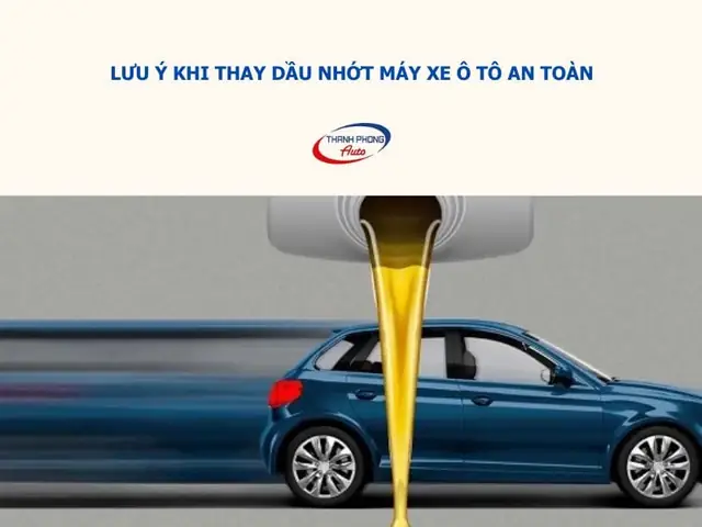 Hướng Dẫn Thay Dầu Nhớt Máy Xe Ô Tô Đúng Chuẩn Từ A-z Hướng Dẫn Thay Dầu Nhớt Máy Xe Ô Tô Đúng Chuẩn Từ A-z