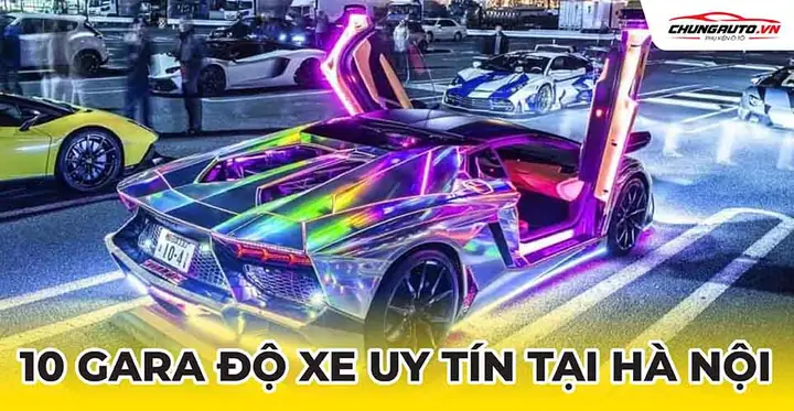 Review Chi Tiết Gara Chungauto: Địa Chỉ Độ Xe Ô Tô Uy Tín Hàng Đầu Hà Nội