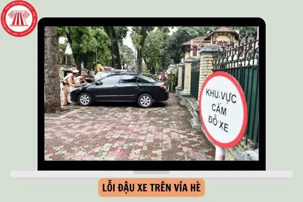Đỗ Xe Ô Tô Trên Vỉa Hè Bị Phạt Bao Nhiêu? Đỗ Xe Ô Tô Trên Vỉa Hè Bị Phạt Bao Nhiêu?