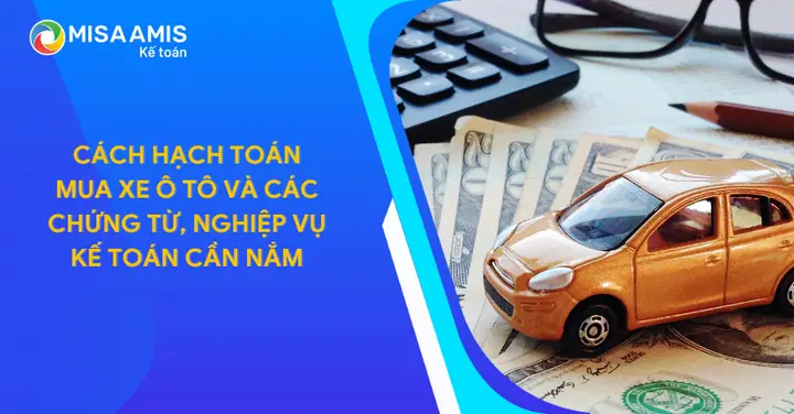 Hạch Toán Xe Ô Tô: Quy Trình Và Lưu Ý Quan Trọng Cho Doanh Nghiệp