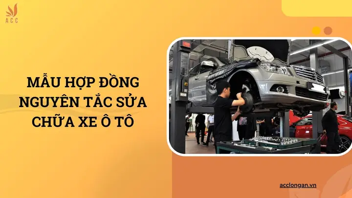 Hợp Đồng Nguyên Tắc Sửa Chữa Xe Ô Tô: Điều Khoản Chuẩn & Bí Quyết Ký Kết