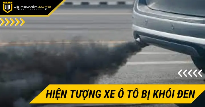 Khói Đen Xe Ô Tô: Nguyên Nhân & Cách Khắc Phục Hiệu Quả