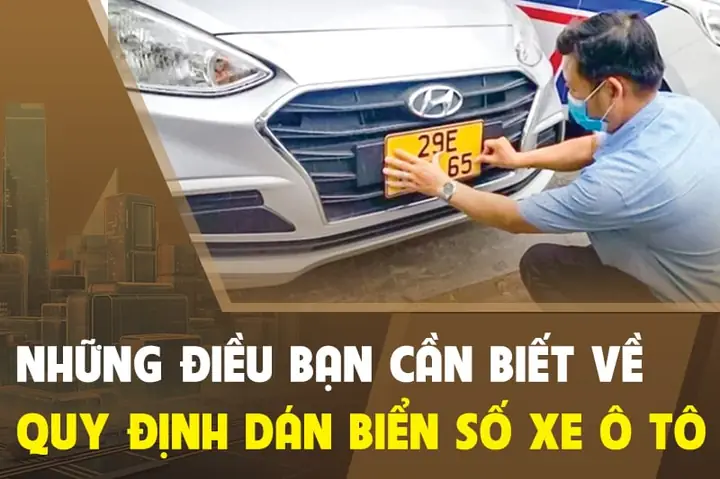 Quy Định Dán Biển Số Xe Ô Tô: Vị Trí, Kích Thước Và Thủ Tục Đầy Đủ Quy Định Dán Biển Số Xe Ô Tô: Vị Trí, Kích Thước Và Thủ Tục Đầy Đủ
