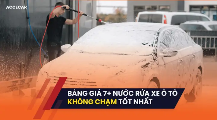 Đánh Giá Chi Tiết 7 Sản Phẩm Nước Rửa Xe Ô Tô Không Chạm Tốt Nhất Hiện Nay Đánh Giá Chi Tiết 7 Sản Phẩm Nước Rửa Xe Ô Tô Không Chạm Tốt Nhất Hiện Nay