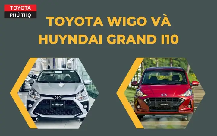 Toyota Wigo Vs Hyundai Grand I10: Đánh Giá Chi Tiết Và So Sánh Toàn Diện Toyota Wigo Vs Hyundai Grand I10: Đánh Giá Chi Tiết Và So Sánh Toàn Diện