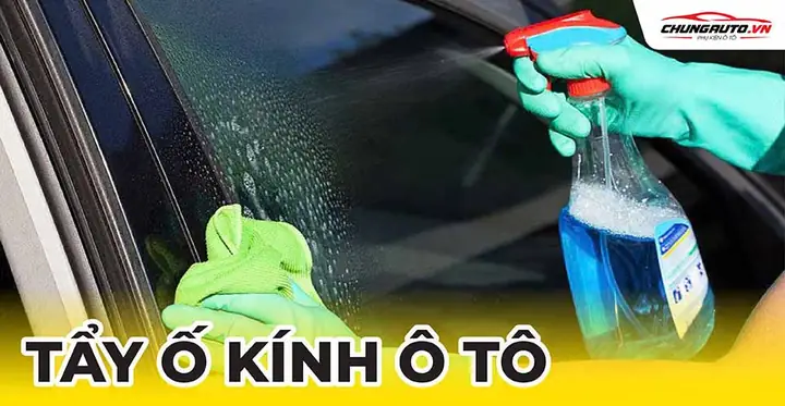 Cách Tẩy Ố Kính Ô Tô Hiệu Quả Tại Nhà