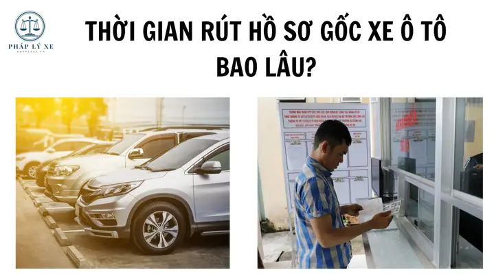 Thời Gian Rút Hồ Sơ Gốc Xe Ô Tô: Quy Trình Chi Tiết & Mẹo Rút Ngắn Thời Gian Rút Hồ Sơ Gốc Xe Ô Tô: Quy Trình Chi Tiết & Mẹo Rút Ngắn