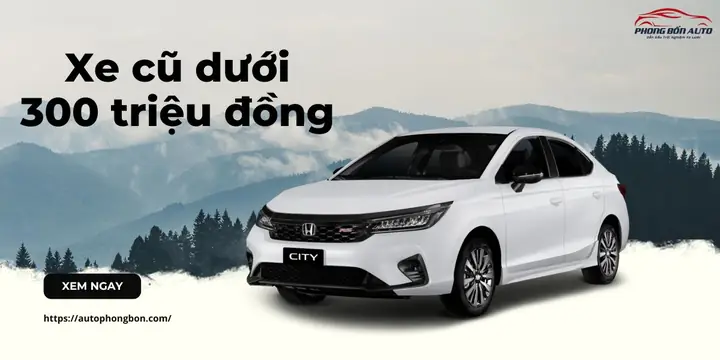 Top 10 Xe Ô Tô 300 Triệu Tốt Nhất Năm 2026: Lựa Chọn Tối Ưu Ngân Sách Top 10 Xe Ô Tô 300 Triệu Tốt Nhất Năm 2026: Lựa Chọn Tối Ưu Ngân Sách