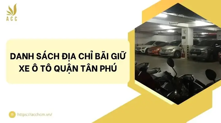 Bãi Giữ Xe Ô Tô Quận Tân Phú: Đánh Giá Chi Tiết Top 5 Địa Chỉ Uy Tín Nhất Bãi Giữ Xe Ô Tô Quận Tân Phú: Đánh Giá Chi Tiết Top 5 Địa Chỉ Uy Tín Nhất