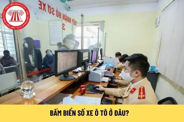 Bấm Biển Số Xe Ô Tô Ở Đâu? Hướng Dẫn Đăng Ký Xe Chi Tiết 2026 Bấm Biển Số Xe Ô Tô Ở Đâu? Hướng Dẫn Đăng Ký Xe Chi Tiết 2026
