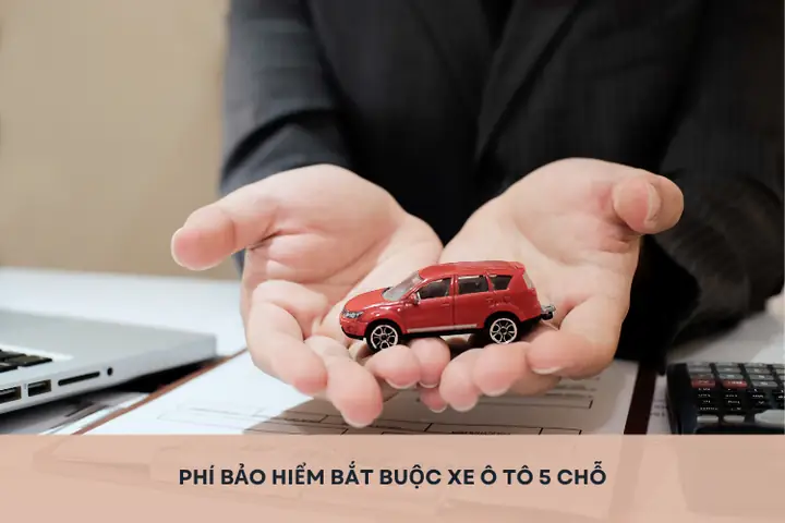 Bảo Hiểm Bắt Buộc Xe Ô Tô 5 Chỗ: Phí Và Quyền Lợi Đầy Đủ Bảo Hiểm Bắt Buộc Xe Ô Tô 5 Chỗ: Phí Và Quyền Lợi Đầy Đủ
