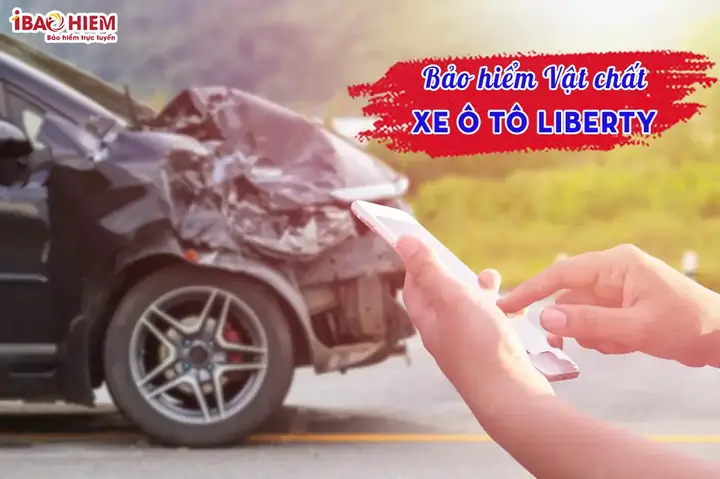 Bảo Hiểm Xe Ô Tô Liberty: Đánh Giá Chi Tiết Ưu Nhược Điểm Và Nên Mua Không?