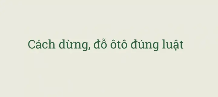 Cách Dừng Xe Ô Tô Đúng Quy Định: Hướng Dẫn Chi Tiết Từ Chuyên Gia