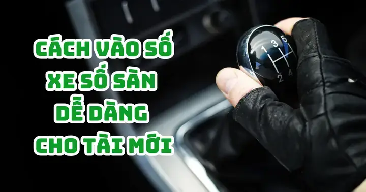 Cách Tăng Giảm Số Xe Ô Tô Số Sàn: Hướng Dẫn Chi Tiết Từ A-z