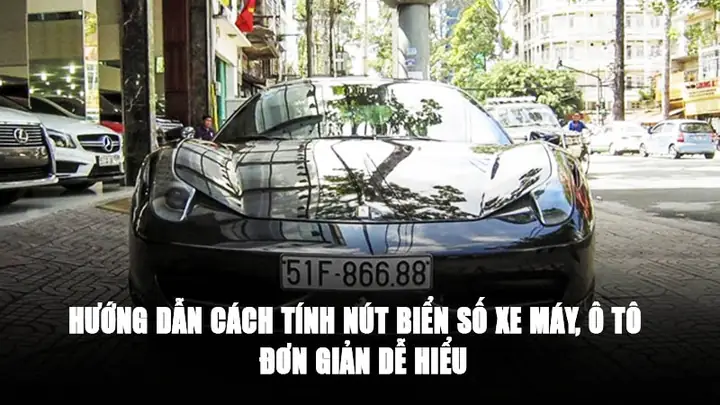 Cách Tính Nút Biển Số Xe Ô Tô: Quy Trình Toán Học & Ứng Dụng Thực Tế