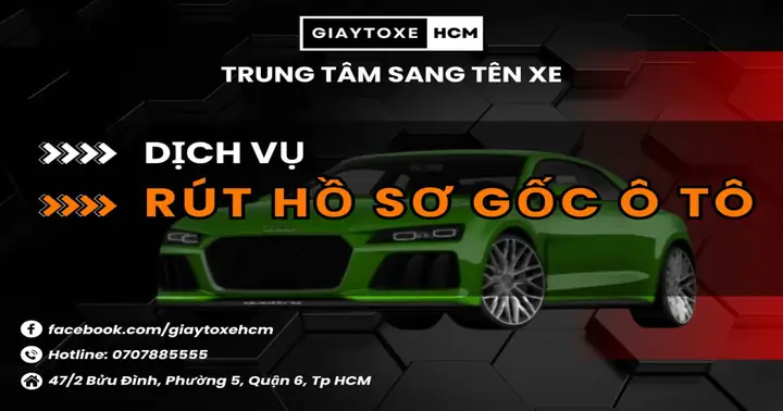 Rút Hồ Sơ Gốc Xe Ô Tô Tại Tphcm: Hướng Dẫn Chi Tiết Từ A Đến Z