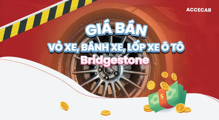 Giá Lốp Xe Ô Tô Bridgestone: Bảng Giá Chi Tiết Từng Dòng Cập Nhật Mới Giá Lốp Xe Ô Tô Bridgestone: Bảng Giá Chi Tiết Từng Dòng Cập Nhật Mới