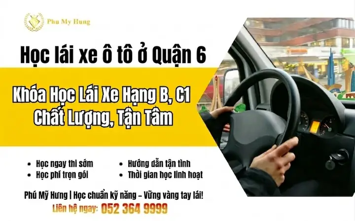 Top 5 Trung Tâm Học Lái Xe Ô Tô Uy Tín Tại Quận 6: Đánh Giá Chi Tiết Và So Sánh
