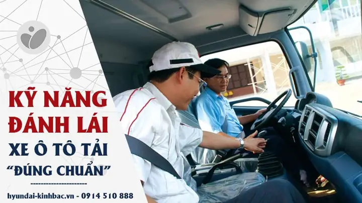 Hướng Dẫn Toàn Tập Lái Xe Ô Tô Tải Cho Tài Xế Mới