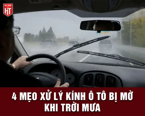 Kính Xe Ô Tô Bị Mờ Khi Trời Mưa: Nguyên Nhân & Cách Khắc Phục