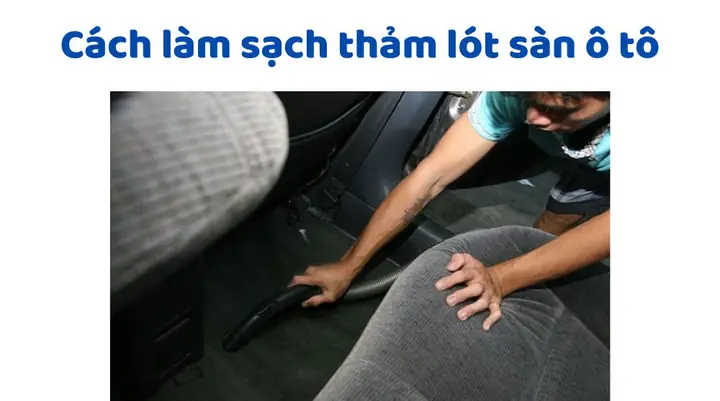 Làm Sạch Thảm Xe Ô Tô Làm Sạch Thảm Xe Ô Tô