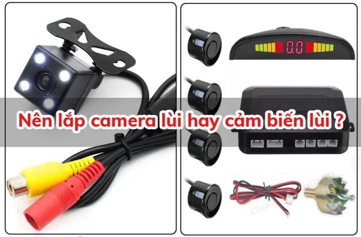 So Sánh Camera Lùi Và Cảm Biến Lùi Cho Xe Ô Tô: Nên Lắp Thiết Bị Nào?