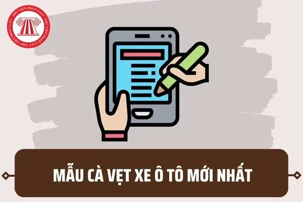 Hướng Dẫn Mẫu Cà Vẹt Xe Ô Tô Mới Nhất Theo Thông Tư 24/2026
