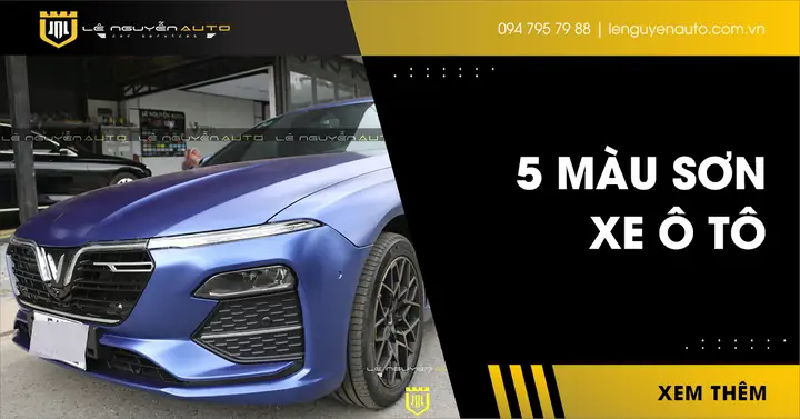 Màu Sơn Xe Ô Tô Đẹp Nhất Hiện Nay: Đánh Giá Toàn Diện Màu Sơn Xe Ô Tô Đẹp Nhất Hiện Nay: Đánh Giá Toàn Diện