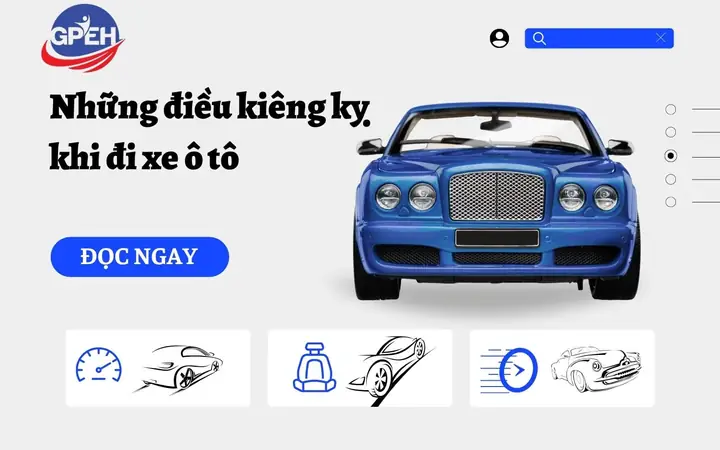 Những Điều Kiêng Kỵ Khi Lái Xe Ô Tô Bạn Cần Biết Ngay Những Điều Kiêng Kỵ Khi Lái Xe Ô Tô Bạn Cần Biết Ngay