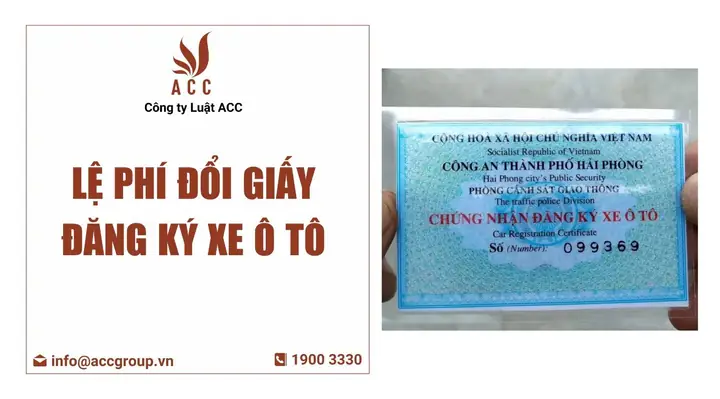 Phí Đổi Đăng Ký Xe Ô Tô: Bảng Giá Chi Tiết & Hướng Dẫn Thực Hiện