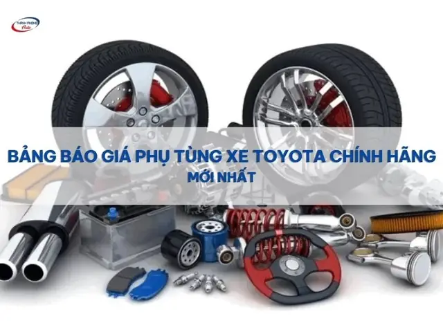 Tổng Hợp Bảng Giá Phụ Tùng Xe Toyota Chính Hãng Chi Tiết Nhất