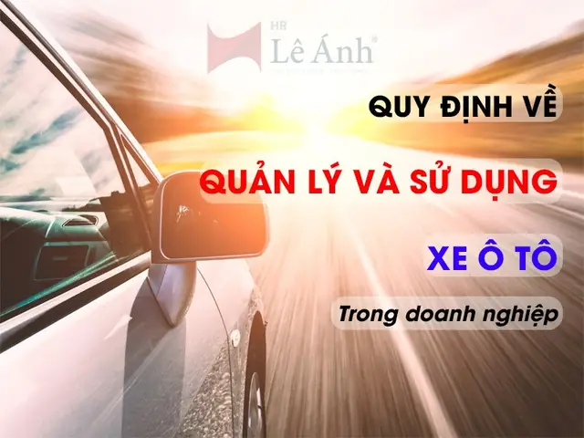 Quản Lý Sử Dụng Xe Ô Tô Trong Công Ty Quản Lý Sử Dụng Xe Ô Tô Trong Công Ty