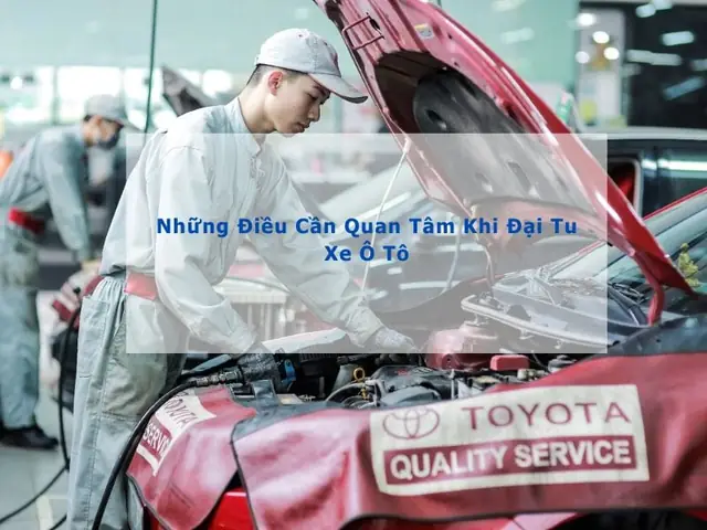 Quy Trình Đại Tu Xe Ô Tô: Hướng Dẫn Chi Tiết Từ Chuyên Gia