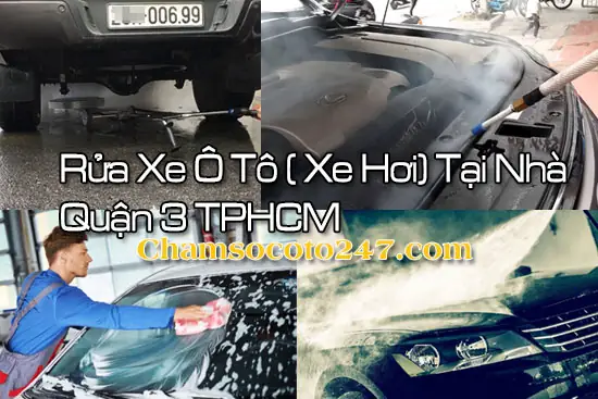 Rửa Xe Ô Tô Tại Nhà Quận 3: Hướng Dẫn Chi Tiết Từ Chuyên Gia