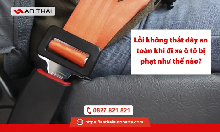 Thắt Dây An Toàn Ô Tô Đúng Cách: Hướng Dẫn Chi Tiết Từ A Đến Z Thắt Dây An Toàn Ô Tô Đúng Cách: Hướng Dẫn Chi Tiết Từ A Đến Z