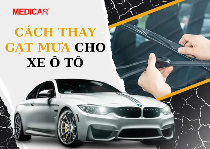 Hướng Dẫn Chi Tiết Cách Thay Gạt Mưa Xe Ô Tô Tại Nhà Hướng Dẫn Chi Tiết Cách Thay Gạt Mưa Xe Ô Tô Tại Nhà