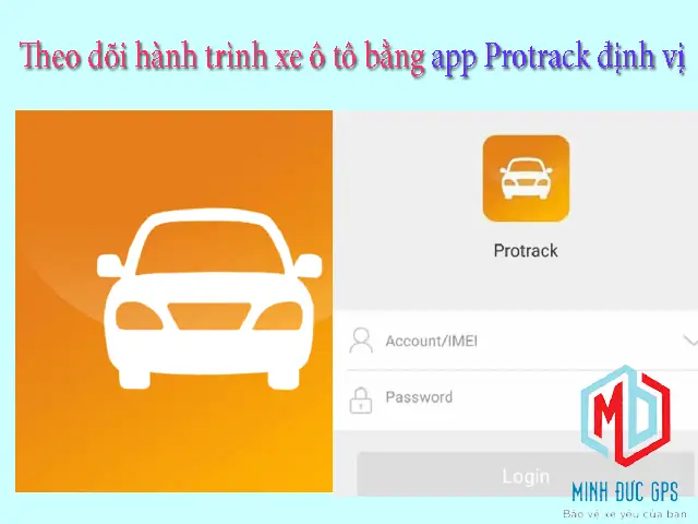 Hướng Dẫn Chi Tiết Cách Theo Dõi Hành Trình Xe Ô Tô Bằng App Protrack