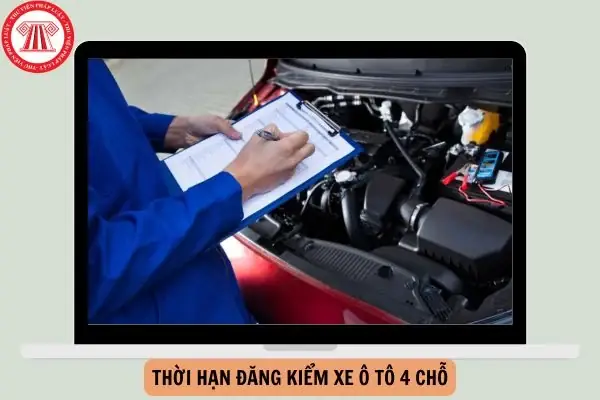 Thời Hạn Đăng Kiểm Xe Ô Tô 4 Chỗ Từ 2026 Là Bao Lâu?