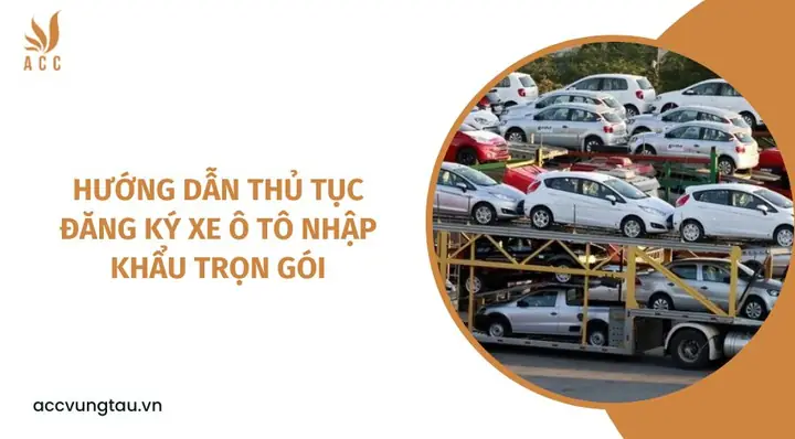 Thủ Tục Đăng Ký Xe Ô Tô Nhập Khẩu Toàn Tập: Hướng Dẫn Từ A Đến Z Thủ Tục Đăng Ký Xe Ô Tô Nhập Khẩu Toàn Tập: Hướng Dẫn Từ A Đến Z