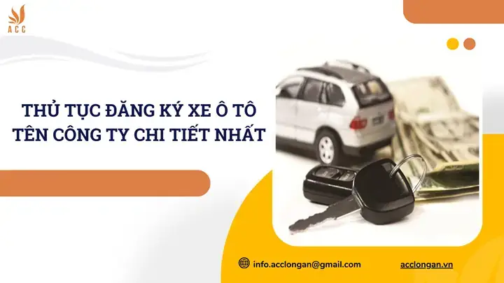 Hướng Dẫn Chi Tiết Thủ Tục Đăng Ký Xe Ô Tô Tên Công Ty Hướng Dẫn Chi Tiết Thủ Tục Đăng Ký Xe Ô Tô Tên Công Ty