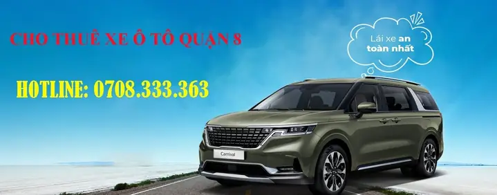 Thuê Xe Ô Tô Quận 8: Hướng Dẫn Toàn Diện Để Lựa Chọn Dịch Vụ Uy Tín