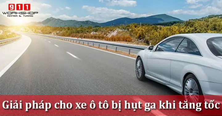 Xe Ô Tô Bị Hụt Ga Khi Tăng Tốc: Nguyên Nhân & Cách Khắc Phục Chi Tiết Xe Ô Tô Bị Hụt Ga Khi Tăng Tốc: Nguyên Nhân & Cách Khắc Phục Chi Tiết
