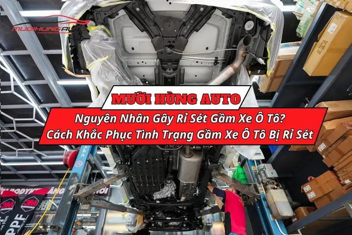 Gầm Xe Ô Tô Bị Rỉ Sét: Nguyên Nhân, Hậu Quả & Cách Xử Lý Hiệu Quả Gầm Xe Ô Tô Bị Rỉ Sét: Nguyên Nhân, Hậu Quả & Cách Xử Lý Hiệu Quả