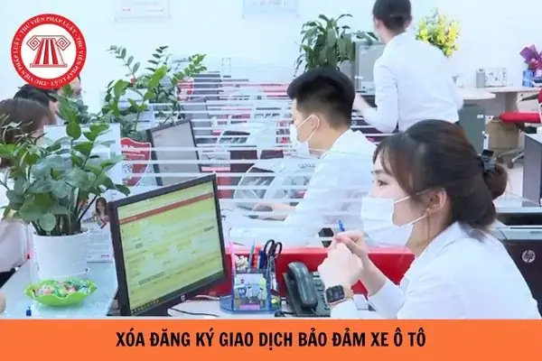 Xóa Đăng Ký Giao Dịch Bảo Đảm Xe Ô Tô Xóa Đăng Ký Giao Dịch Bảo Đảm Xe Ô Tô