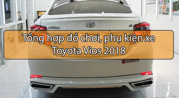 Phụ Kiện Toyota Vios 2018