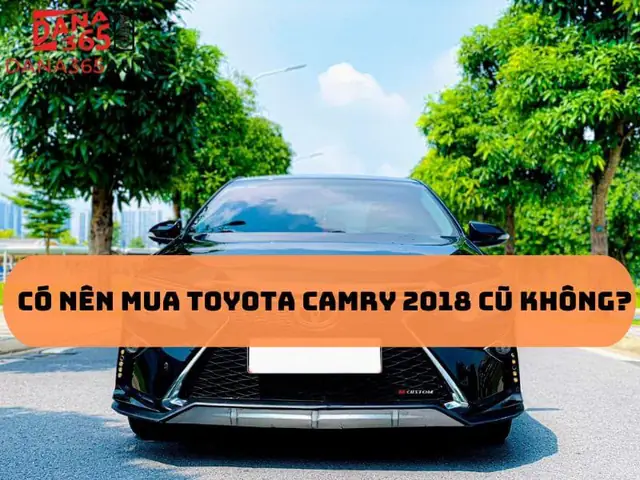 Co Nen Mua Toyota Camry Doi 200 Khong Co Nen Mua Toyota Camry Doi 200 Khong